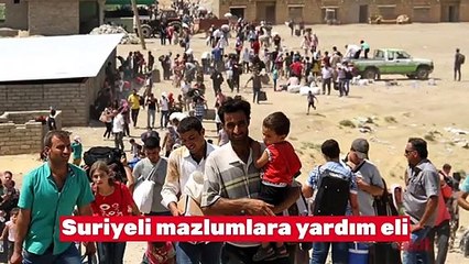 Suriyeli mazlumlara yardım eli