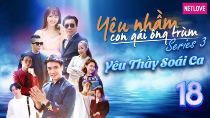 Yêu Nhầm Con Gái Ông Trùm - Series 3 - Tập 18 | Web Drama 2019 | Jang Mi, Samuel An, Quang Bảo