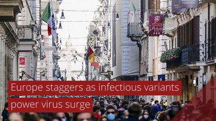 Europe staggers as infectious variants power virus surge, and other top stories in international news from March 07, 2021.