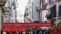 Europe staggers as infectious variants power virus surge, and other top stories in international news from March 07, 2021.