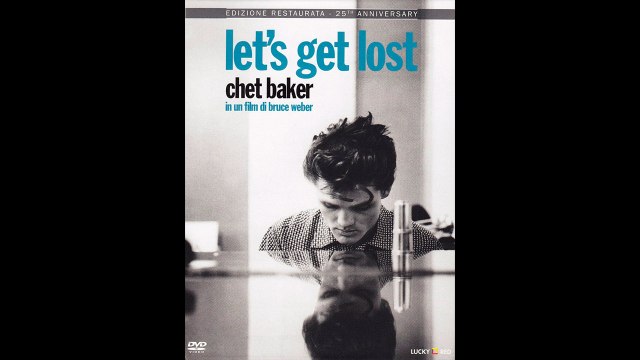 PERDIAMOCI Let's Get Lost (1988) - ITA (STREAMING) Chet Baker VOST