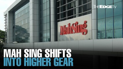 NEWS: Mah Sing shifts into higher gear