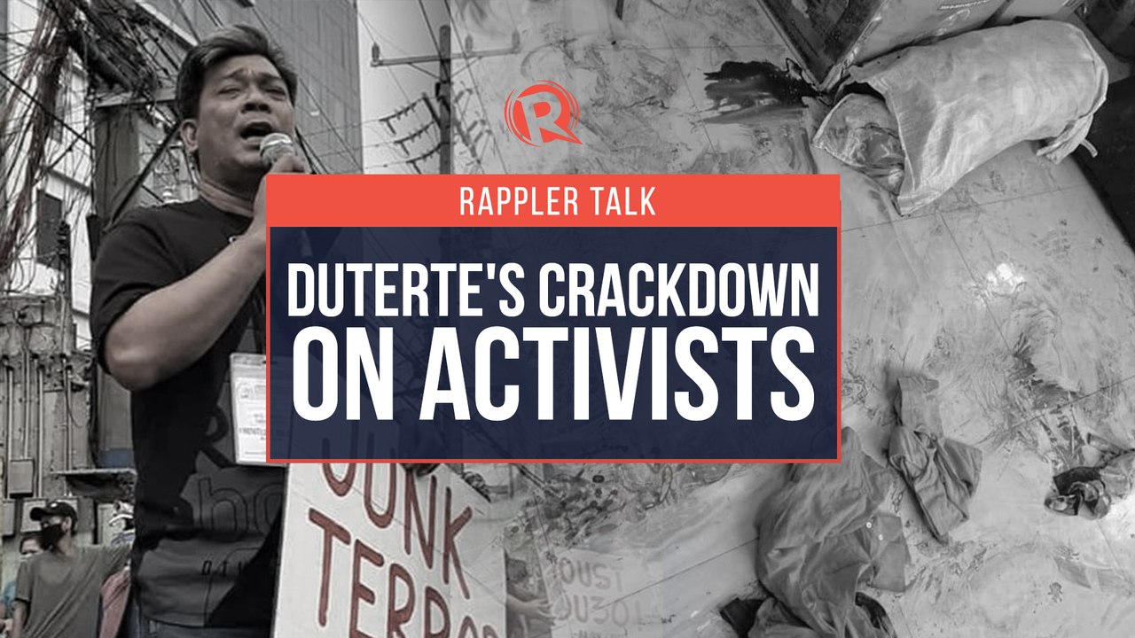Rappler Talk: Duterte’s crackdown on activists