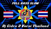 Dj Cidro 2 Versi Thailand Slow Full Bass Viral Tiktok 2021