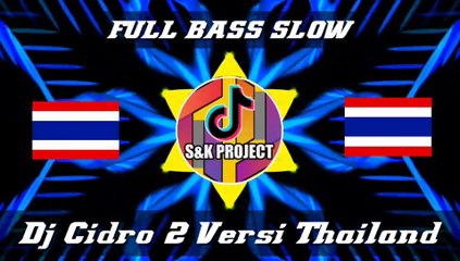 Dj Cidro 2 Versi Thailand Slow Full Bass Viral Tiktok 2021