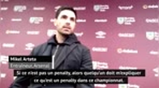 27e j. - Arteta : Si ce n’est pas un penalty, alors quelqu’un doit m’expliquer ce qu’est un penalty dans ce championnat