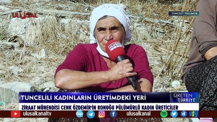 Üreten Türkiye - Tunceli/Pülümür - 7  Mart 2021 - Cenk Özdemir - Ulusal Kanal