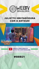 BBB21: JULIETTE IRRITADA COM O ARTHUR