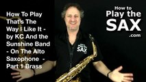 That's The Way I Like It Saxophone Lessons | How to Play The Saxophone