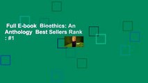 Full E-book  Bioethics: An Anthology  Best Sellers Rank : #1