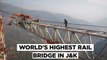 India Builds World's Highest Chenab Railway Bridge in Jammu & Kashmir