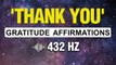 Gratitude Affirmations | 432 HZ Powerful Affirmations | Listen For 21 Days | Meditation | Manifest