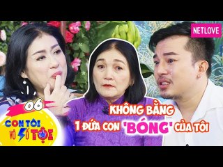 Con Tôi Vô Số Tội - Tập 06: Mẹ Bi Đá Bào đau đớn nhưng hãnh diện gấp ngàn lần khi có con là bóng