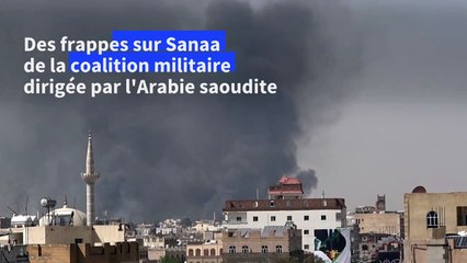 Frappes sur Sanaa de la coalition dirigée par l'Arabie saoudite