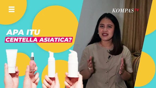 Kupas Tuntas Centella Asiatica yang Banyak Dipakai untuk Skin Care, Beneran Bagus?
