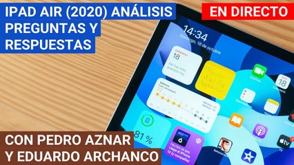 Nuevo iPad Air 2020, análisis preguntas y respuestas