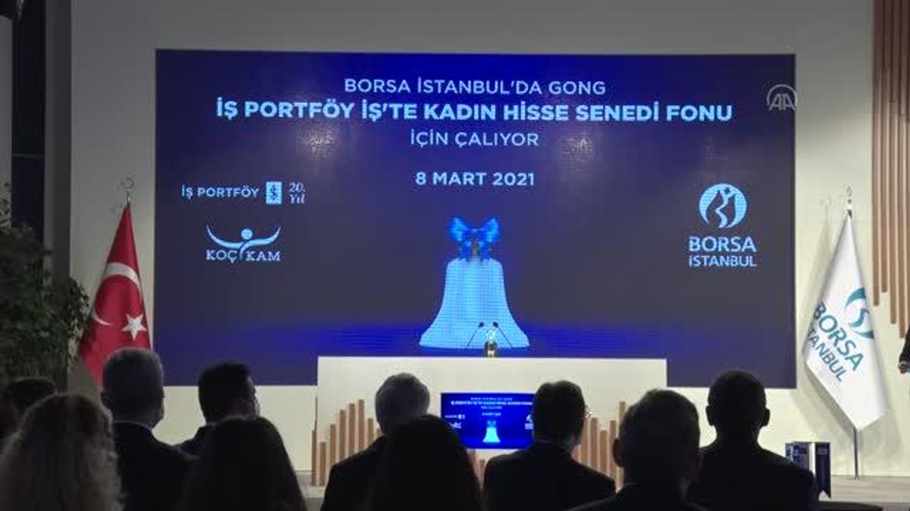 Borsa İstanbul'da gong, İş'te Kadın Hisse Senedi Fonu için çaldı