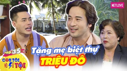 Con Tôi Vô Số Tội - Tập 35: Bỏ làm ngân hàng, diễn viên Minh Tài về quê xây biệt thự tặng mẹ