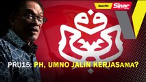 SINAR PM: PRU15: PH, UMNO jalin kerjasama