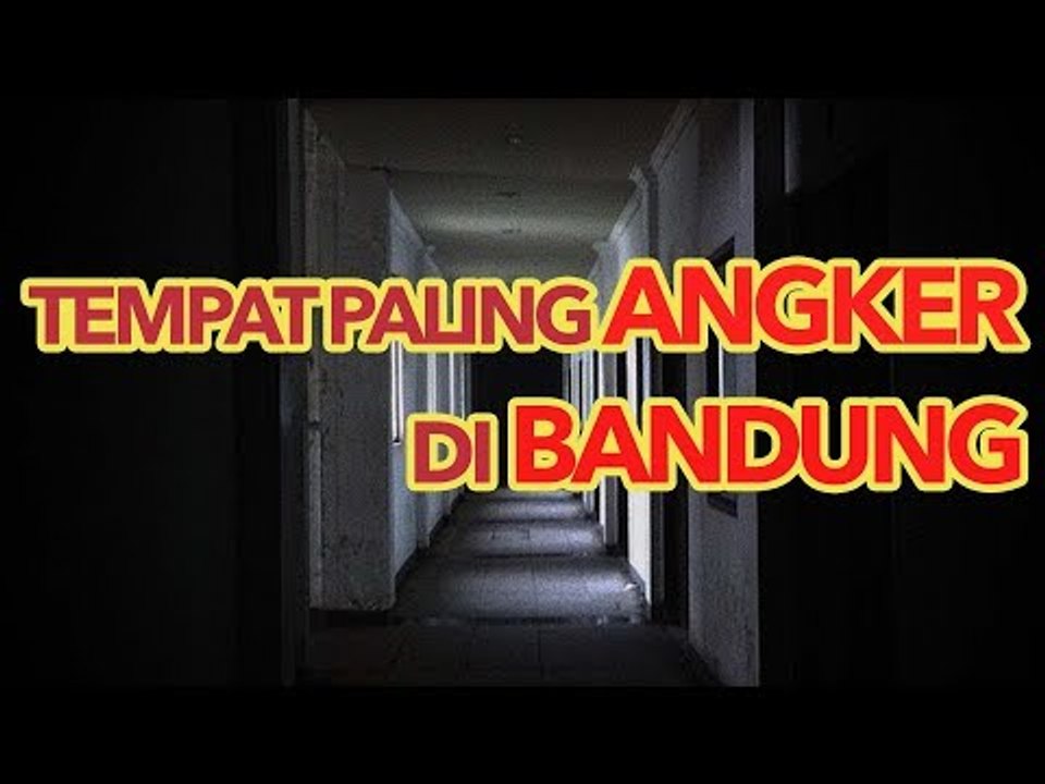 5 TEMPAT PALING HORROR DI BANDUNG, BIKIN MERINDING