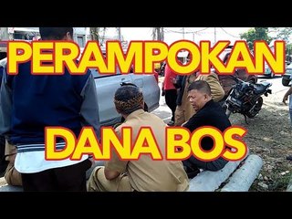 DIRAMPOK, Dana Bos Ratusan Juta