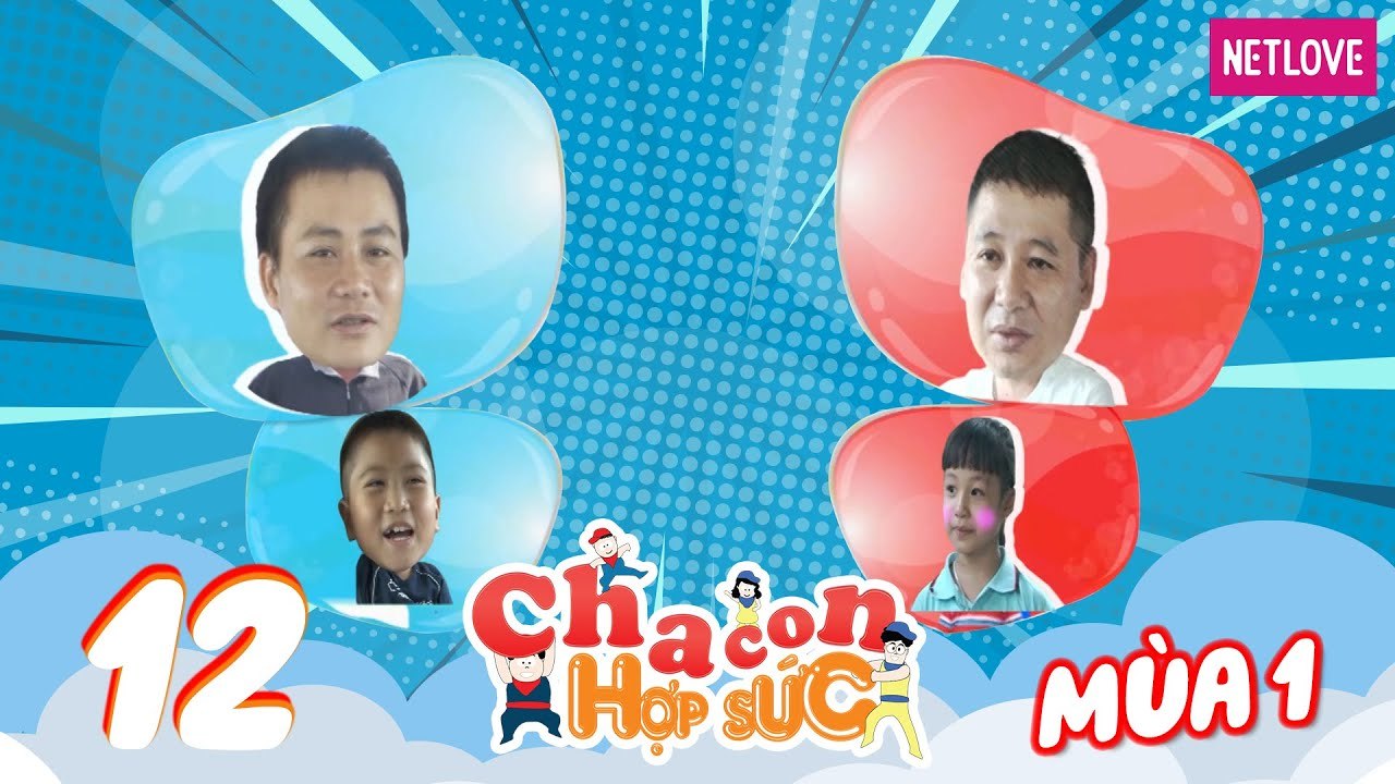 Cha Con Hợp Sức - Mùa 1 - Tập 12: Vòng loại: Thái Bình - Thái Anh VS Việt Khôi - Kim Quyên
