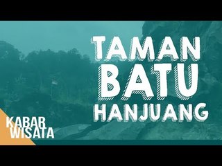 Kabar Wisata - Taman Batu Hanjuang