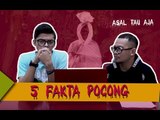 5 Fakta Pocong - Asal Tau aja #Episode3