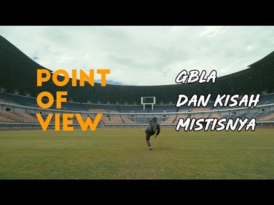 GBLA Tidak Pernah Mati, Terselip Kisah-Kisah Mistis | POINT OF VIEW