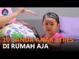 10 TANDA ANAK MULAI STRES KARENA DI RUMAH SAJA