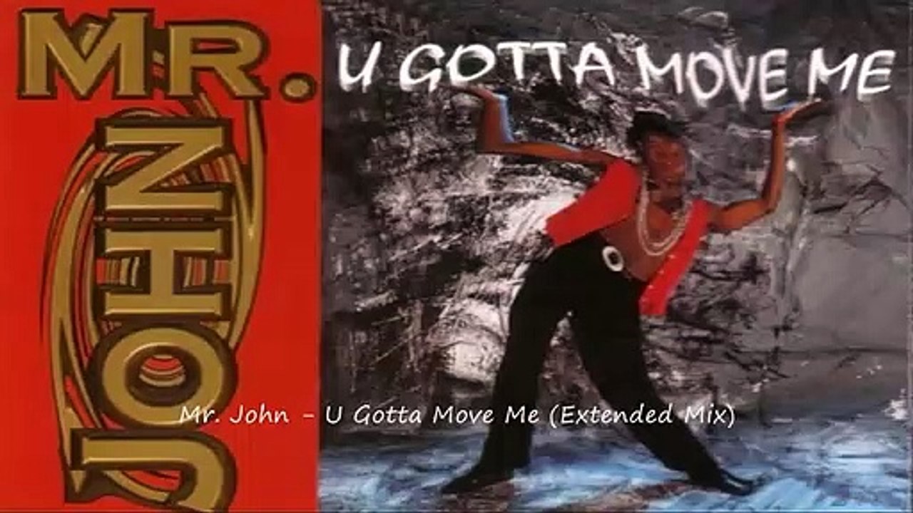 Mr. John - U Gotta Move Me (Extended Mix)