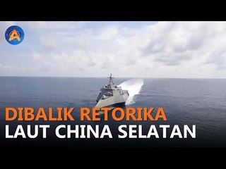 DIBALIK RETORIKA LAUT CINA SELATAN