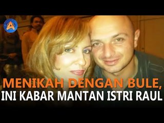 MENIKAH DENGAN BULE, BEGINI KABAR MANTAN ISTRI RAUL LEMOS