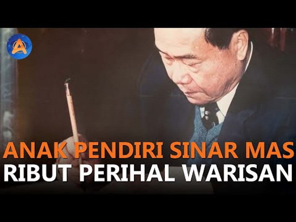 ANAK PENDIRI SINAR MAS RIBUT PERIHAL WARISAN