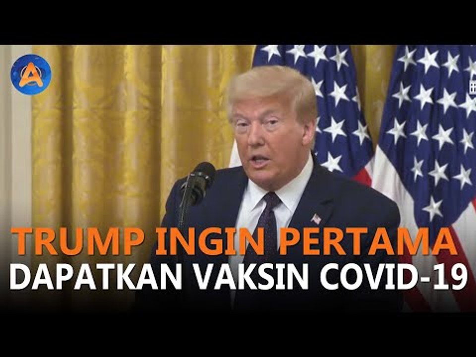 TRUMP INGIN JADI ORANG PERTAMA DAPATKAN VAKSIN COVID-19