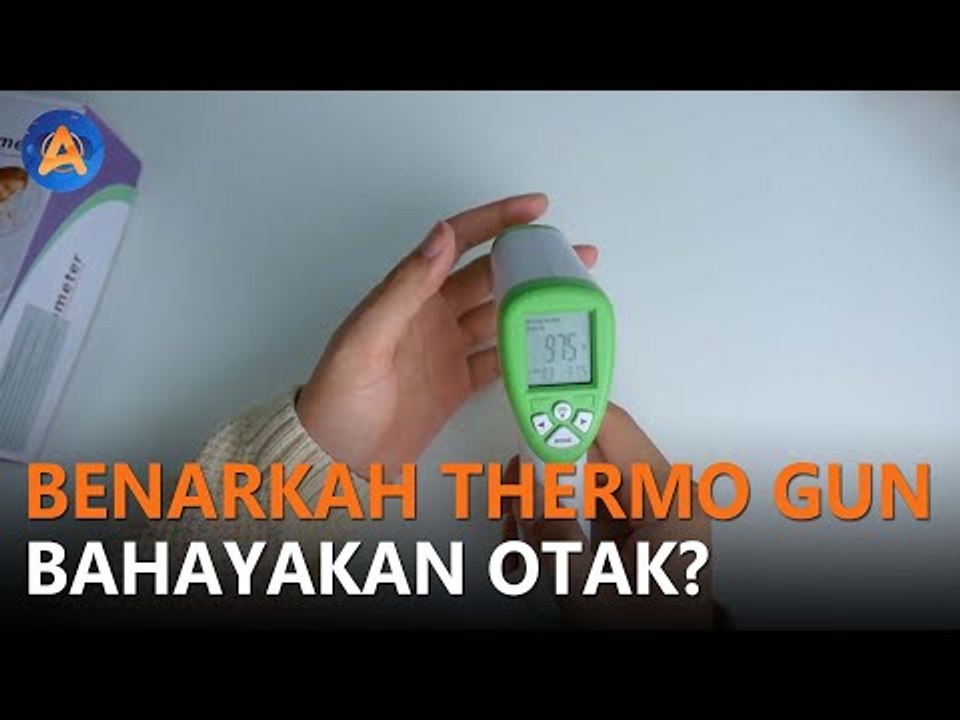 BENARKAH THERMO GUN BAHAYAKAN OTAK?