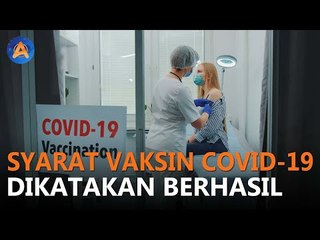 SYARAT VAKSIN COVID-19 DIKATAKAN BERHASIL