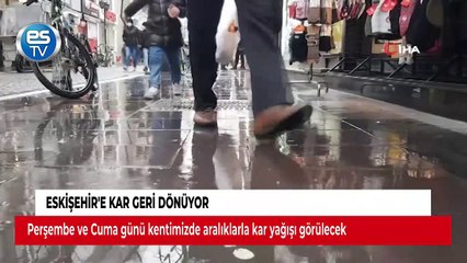 Eskişehir'e kar geri dönüyor