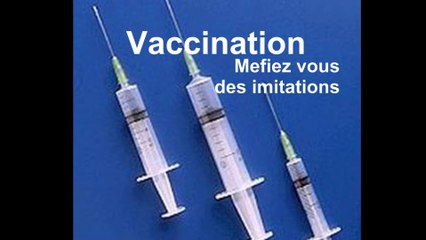 Vaccination - Méfiez vous des imitations !