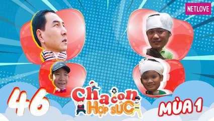 Cha Con Hợp Sức - Mùa 1 - Tập 46: Vòng bán kết: Hồng Anh - Gia Khánh VS Phước Hùng - Đông Nguyên
