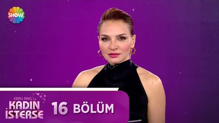 Ebru Akel'le Kadın İsterse 16.Bölüm | 8 Mart 2021
