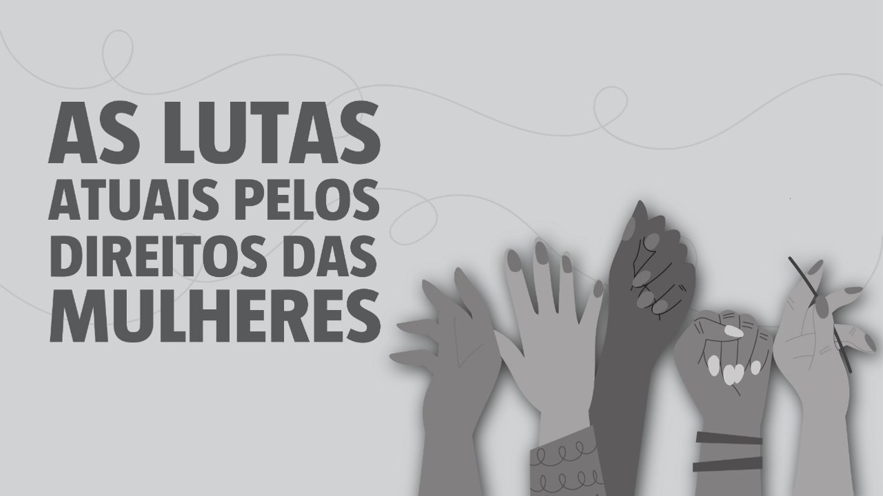 Praentender: As principais lutas dos movimentos pelos direitos das mulheres