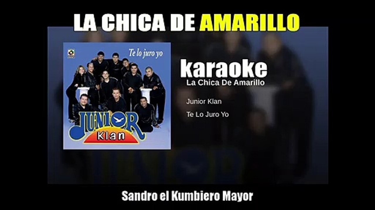 ¡¡LA CHICA DE AMARILLO!!-Karaoke Completo-Junior Klan- "GRATIS"