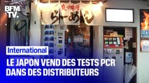 Le Japon vend des tests PCR dans des distributeurs automatiques