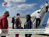 Vicepdta. Delcy Rodriguez arriba a la Habana para participar en XXI Comisión Mixta Intergubernamental Cuba- Venezuela