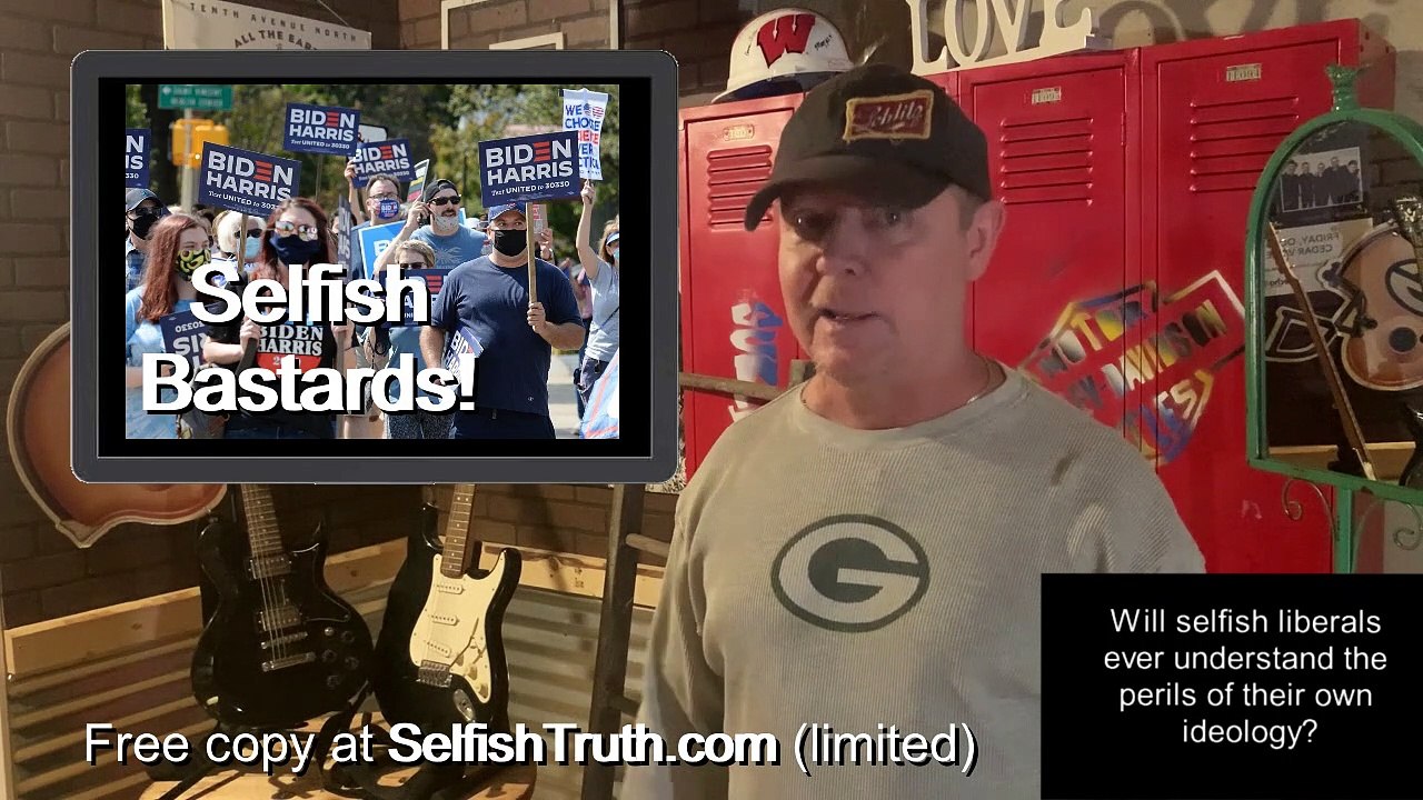 FACT #15 - Will selfish liberals ever understand the perils of their own ideology?