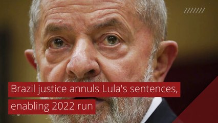 Brazil justice annuls Lula's sentences, enabling 2022 run, and other top stories in international news from March 09, 2021.