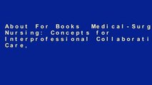 About For Books  Medical-Surgical Nursing: Concepts for Interprofessional Collaborative Care,