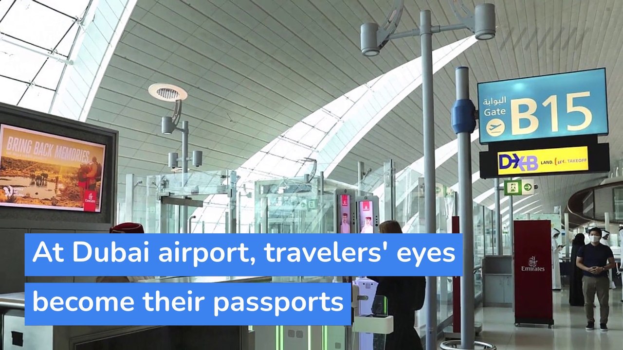 At Dubai airport, travelers' eyes become their...