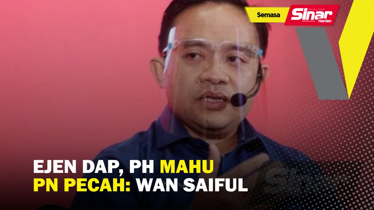 Ejen DAP, PH mahu PN pecah: Wan Saiful